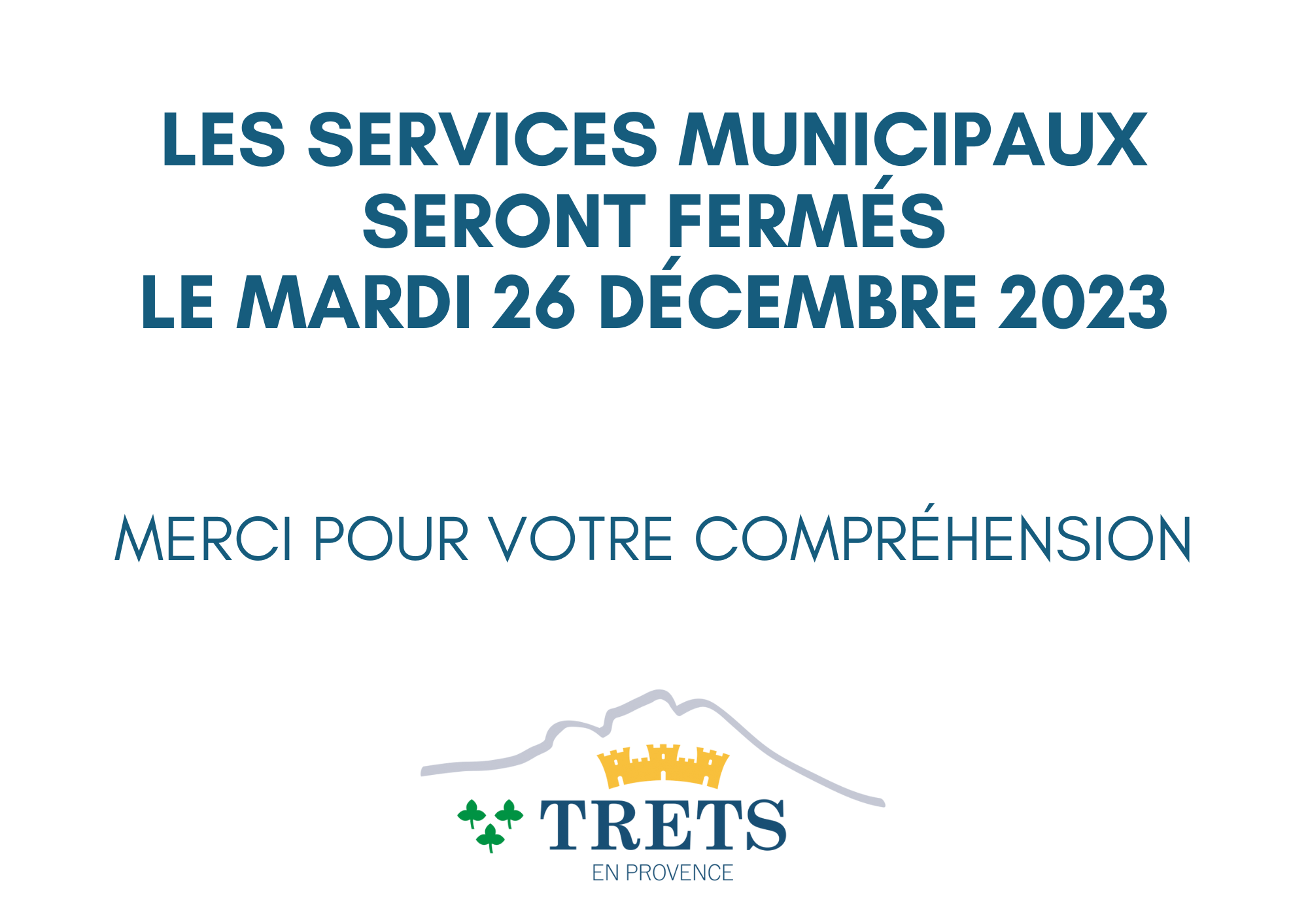 FERMETURE Services municipaux fermés le 26 décembre 2023 Trets